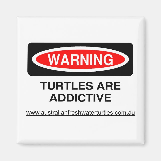 Turtles are Addictive Fridge Magnet (Front)