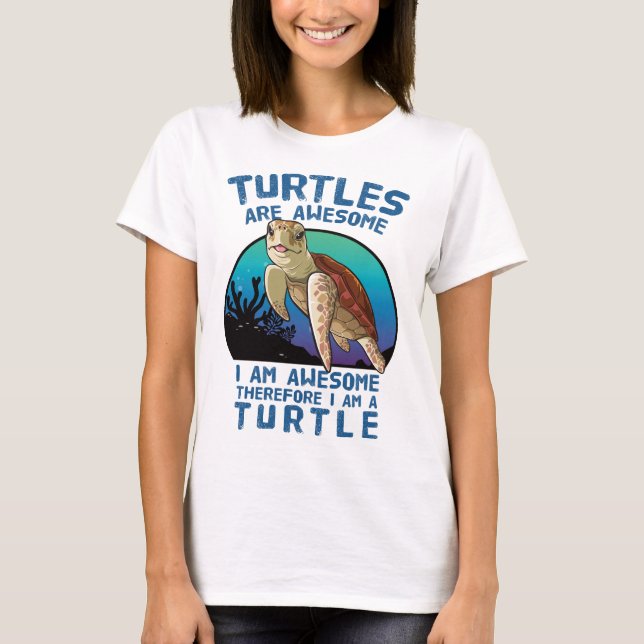 Turtles Are Awesome I am Awesome T-Shirt (Front)