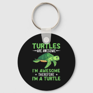 Turtles Are Awesome Im Awesome Therefore Im A Turt Key Ring