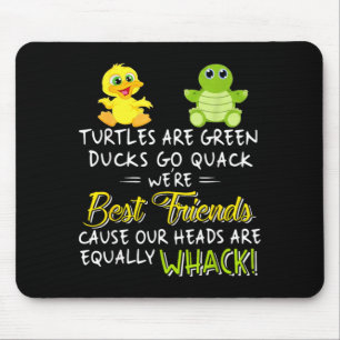 Turtles Are Green Ducks Go Quack Friends Whack Mouse Pad