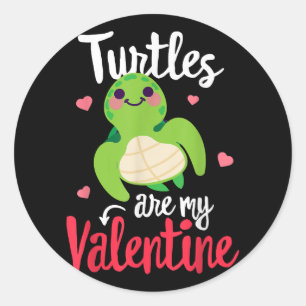 Turtles are my Valentine Funny Valentine's day Sin Classic Round Sticker