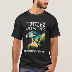 Turtles Make Me Happy Human Make My Head Hurt Funn T-Shirt
