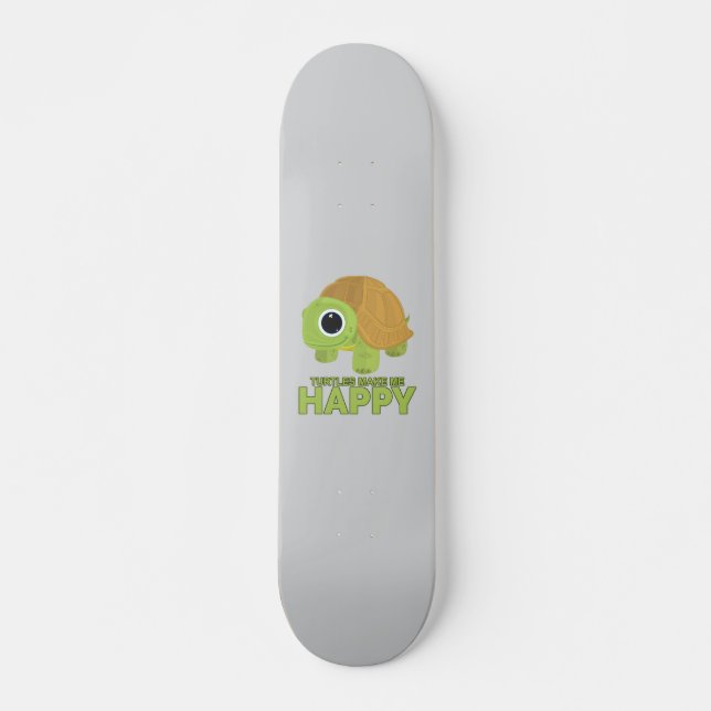Turtles Make Me Happy Skateboard (Front)