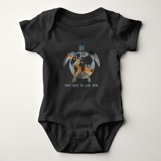 Turtles They Used To Live Here Earth Turtle Lovers Baby Bodysuit (Front)
