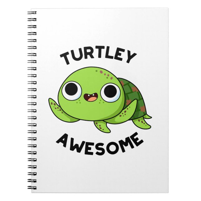 Turtley Awesome Funny Turtle Pun Notebook (Front)