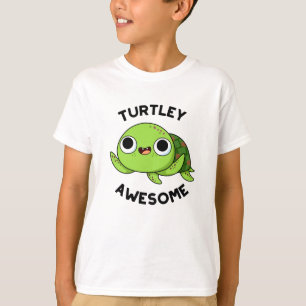 Turtley Awesome Funny Turtle Pun  T-Shirt