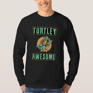 Turtley Awesome Turtle Lover Turtles Funny Gift T-Shirt