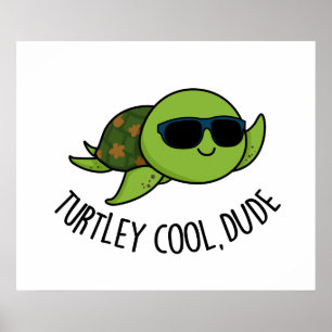 Turtley Cool Dude Cute Turtle Pun Poster