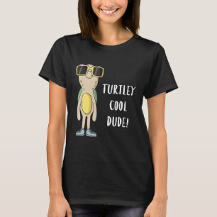 Turtley Cool Dude Funny Cool Turtle T-Shirt