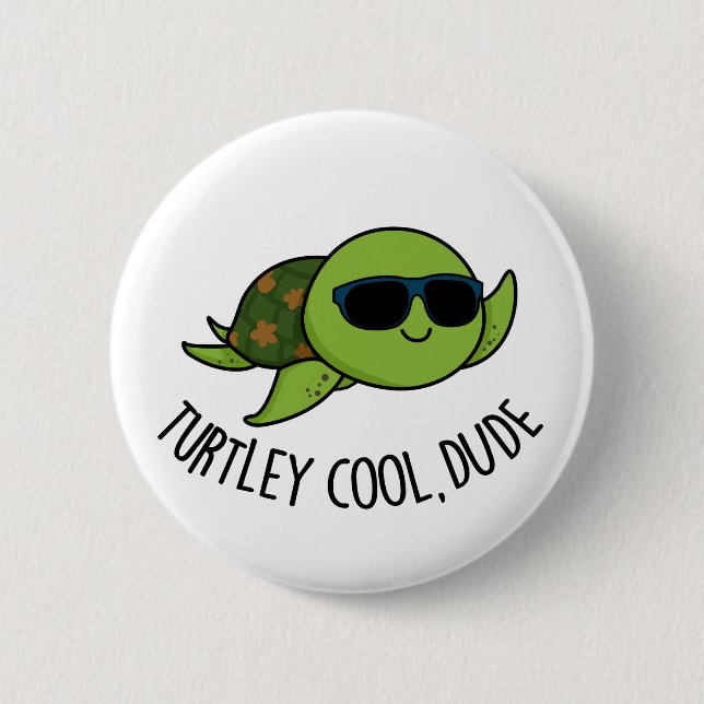 Turtley Cool Dude Funny Turtle Pun  6 Cm Round Badge (Front)
