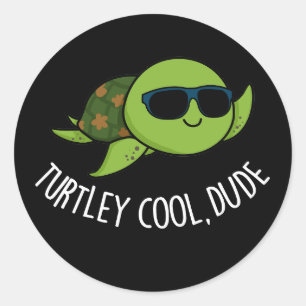 Turtley Cool Dude Funny Turtle Pun Dark BG Classic Round Sticker