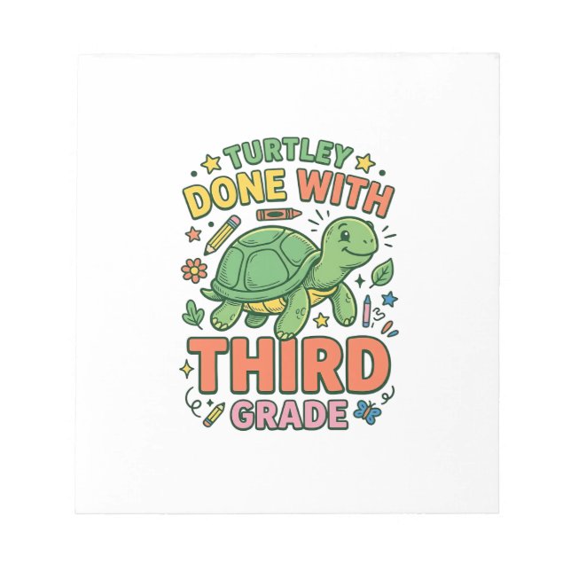 Turtley Done With Third Grade Turtle School Shirt_ Notepad (Front)