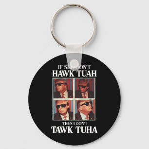 Tush 2024 Hawk Tuah Trump Embarring Airport  Key Ring