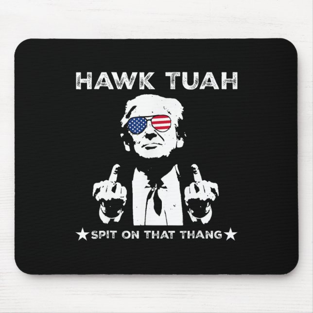 Tush Spit On That Thang Pro Trump 2024  Mouse Pad (Front)