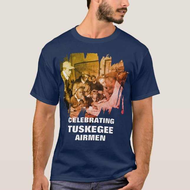 TUSKEGEE AIRMEN African American Heroes T-Shirt (Front)