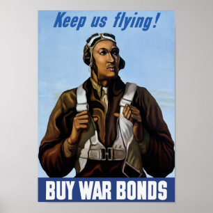 Tuskegee Airmen - Keep Us Flying - WW2 Poster