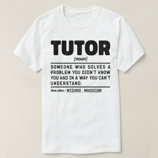 Tutor Noun Definition Teaching Lovers Funny Geek T-Shirt (Design Front)