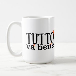 Tutto Va Bene (a fuoco) Coffee Mug