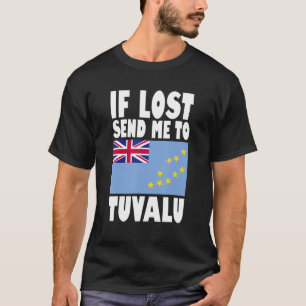 Tuvalu Flag Design  If lost send me to Tuvalu T-Shirt