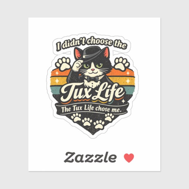 Tux Life chose me Funny Cat (Sheet)