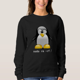 Tux Linux Penguin  Sudo Rm Rf   Computer Geek Sweatshirt