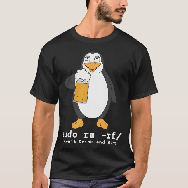 Tux Linux Penguin Sudo Rm Rf Computerfreak Beer T-Shirt (Front)