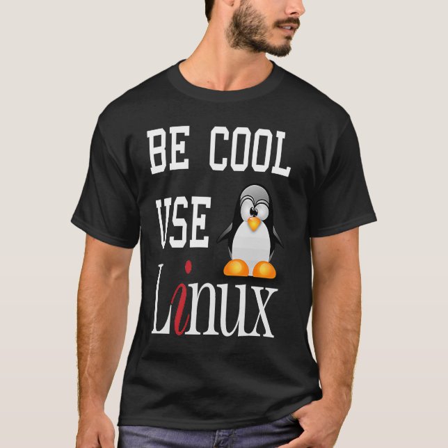 Tux Penguin   Be Cool Use Linux  slogan T-Shirt (Front)