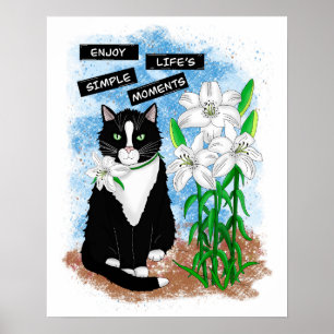 Tuxedo Cat and Lilies Inspirational Quote Poster