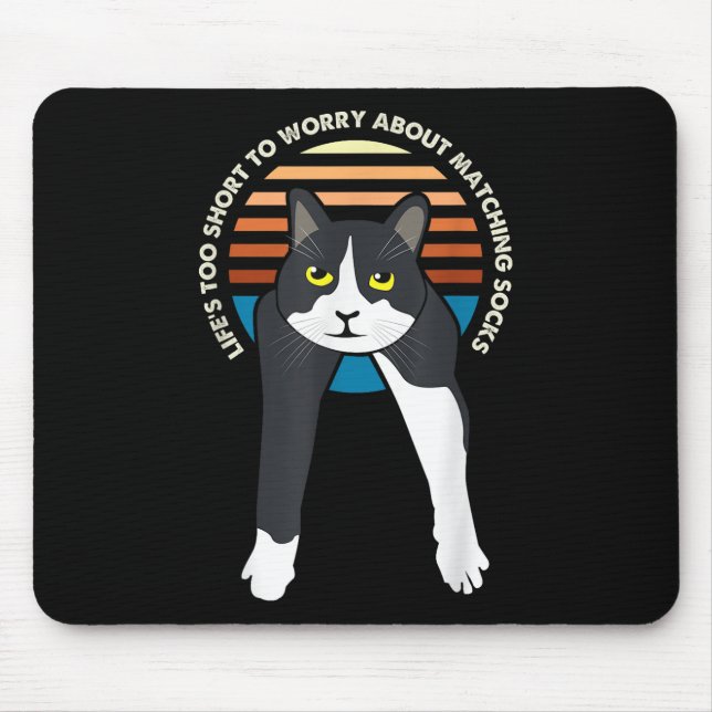 Tuxedo Cat Meme Funny Sayings Lifes Too Short To W Mouse Pad (Front)