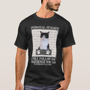 Tuxedo Cat Personal Stalker Funny Cat Kitten Lover T-Shirt