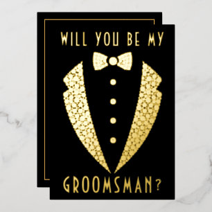 Tuxedo Will You Be My Groomsman Real Gold