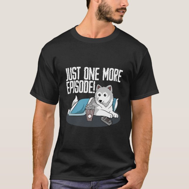 Tv Fan Saying Just One More Episode Slogan Funny S T-Shirt (Front)