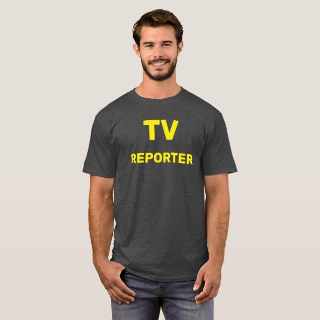 TV REPORTER T-Shirt (Front Full)