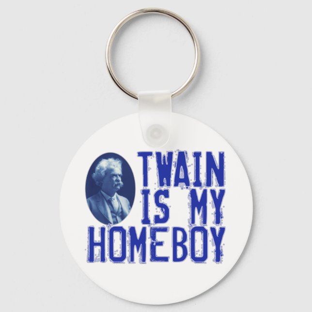 Twain Is My Homeboy Key Ring (Front)