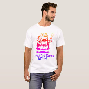 Twas The Carbs M’Lord Funny Mediaeval Frog Meme T-Shirt