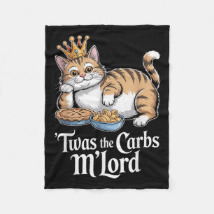 Twas The Carbs Mlord Funny Cat With Crown For Cat Fleece Blanket