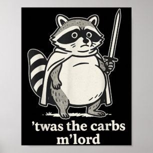Twas The Carbs Mlord Racoon Meme Graphic Poster