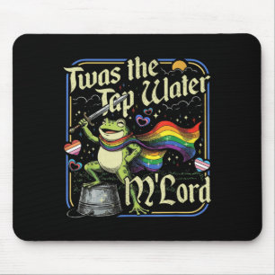 Twas The Tap Water Mlord Frog Lgbtq Gay Pride Ally Mouse Pad