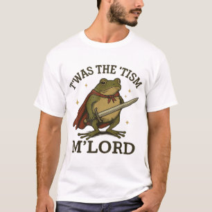 Twas The Tism M Lord Frog  T-Shirt