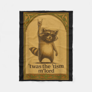 Twas The Tism M Lord Racoon Saying Meme Racoon L Fleece Blanket