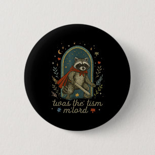 Twas the tism m'lord autism awareness autistic 6 cm round badge
