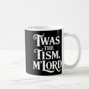 Twas The Tism Mlord Autism Awareness Support  Coffee Mug