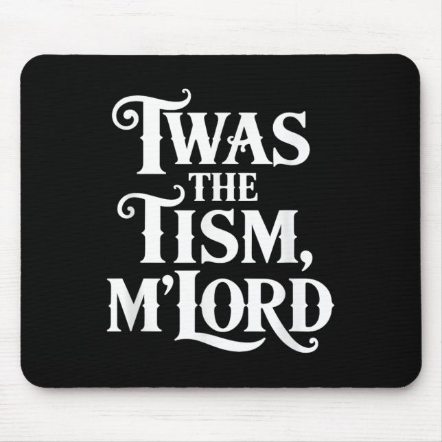 Twas The Tism Mlord Autism Awareness Support  Mouse Pad (Front)