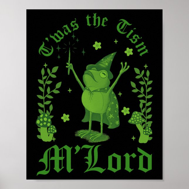 Twas The tism M'lord Funny Frog Witch Magic  Poster (Front)