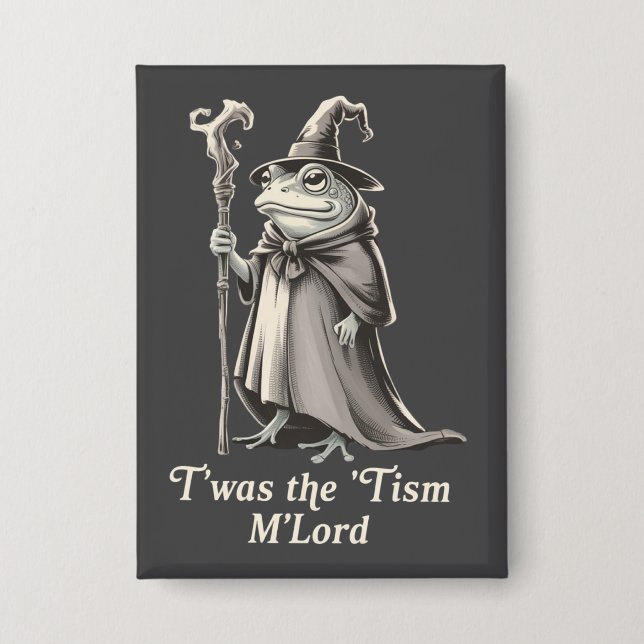 T'was The 'Tism M'lord Funny Frog Wizard Meme  (Front)