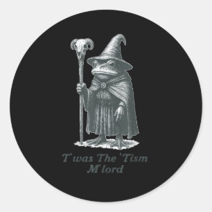 Twas The Tism M'lord Funny Meme Frog Witch Autism Classic Round Sticker
