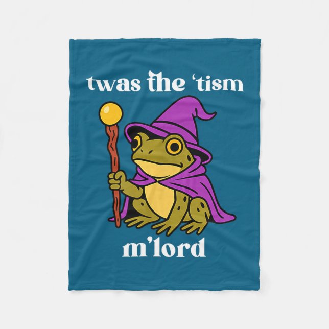 Twas The tism M'lord Funny Meme Frog Witch Autism  Fleece Blanket (Front)