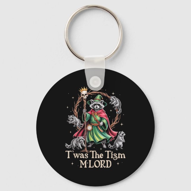 T'was The Tism M'lord Funny Wizard Racoon Witch Au Key Ring (Front)