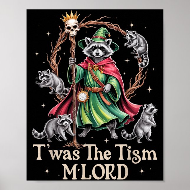 T'was The Tism M'lord Funny Wizard Racoon Witch Au Poster (Front)