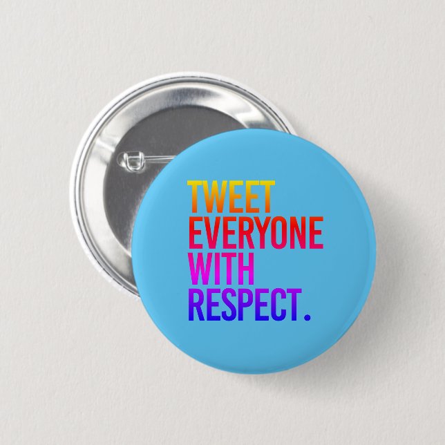 TWEET EVERYONE WITH RESPECT 6 CM ROUND BADGE (Front & Back)